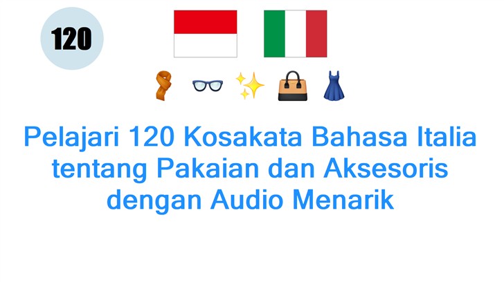 Pelajari 120 Kosakata Bahasa Italia tentang Pakaian dan Aksesoris dengan Audio Menarik
